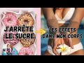 Ce qui se passe dans votre corps quand vous arrtez le sucre