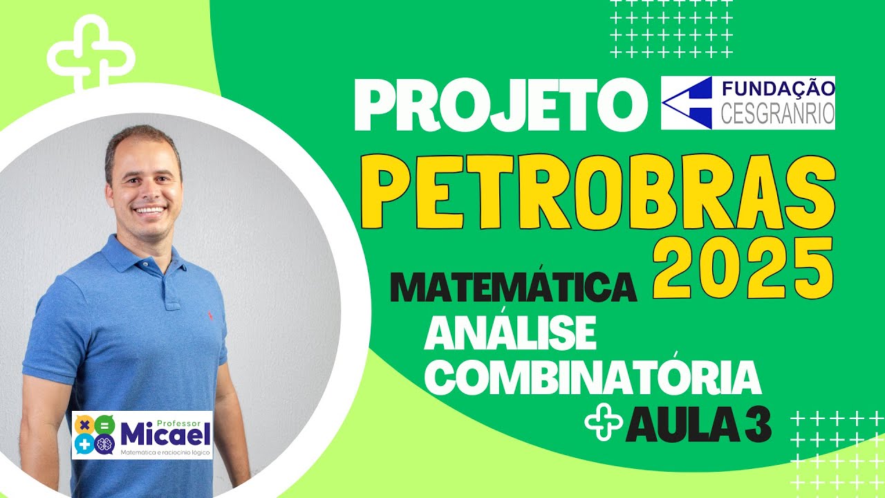 Concurso Petrobrás 2025 | Matemática | Análise Combinatória