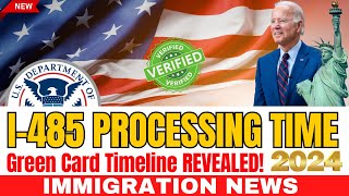 I-485 Processing Time Update | Green Card Timeline 2024 REVEALED!🔥USCIS | US Immigration New