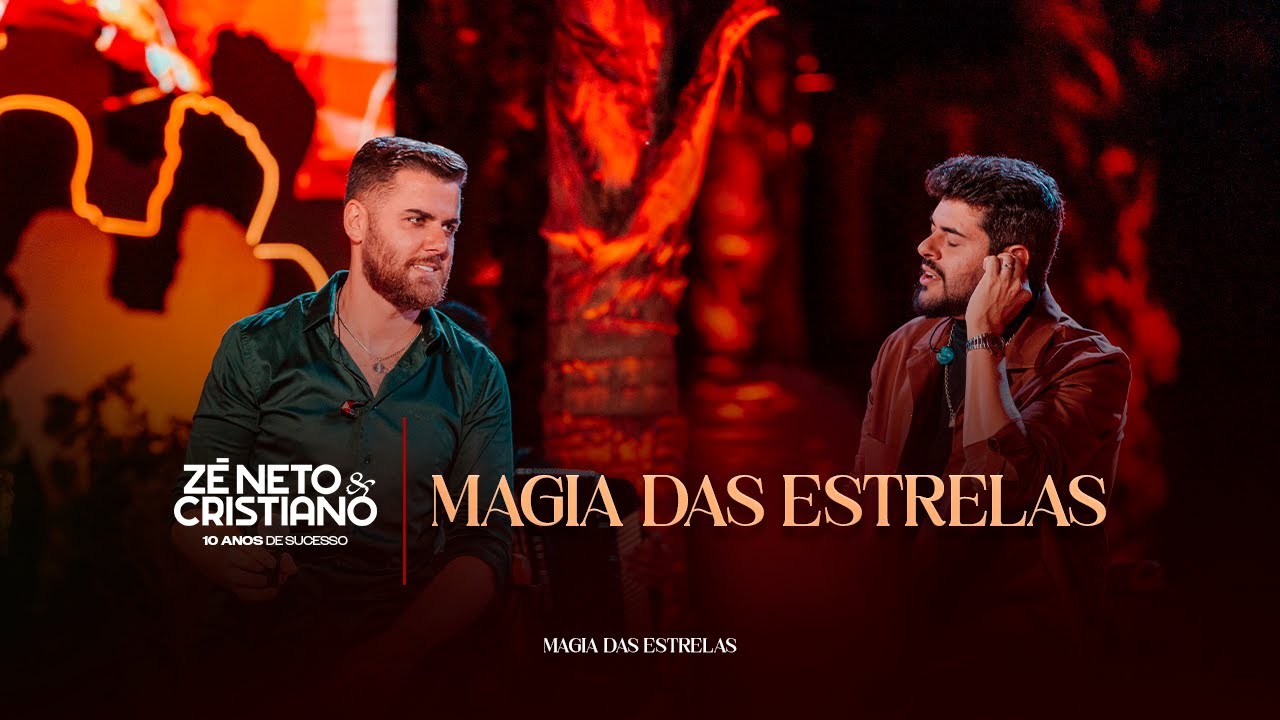 Zé Neto e Cristiano - Magia das Estrelas (10 Anos de Sucesso) #MagiaDasEstrelas