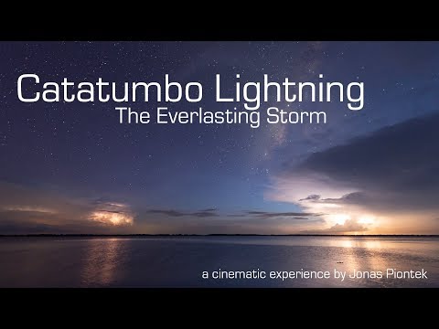 Video: Catatumbo Lightning – Venecuelanska Neverending Thunderstorm