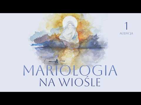Mariologia na wiośle (1/42) - Jak poznawać Maryję?