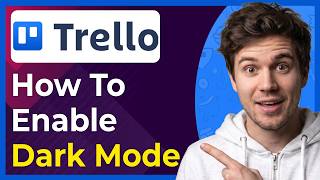 How to Enable Dark Mode in Trello (Step-By-Step) [2026 guide]