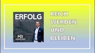 Reich werden und bleiben - Erfolg ist kein Zufall Podcast