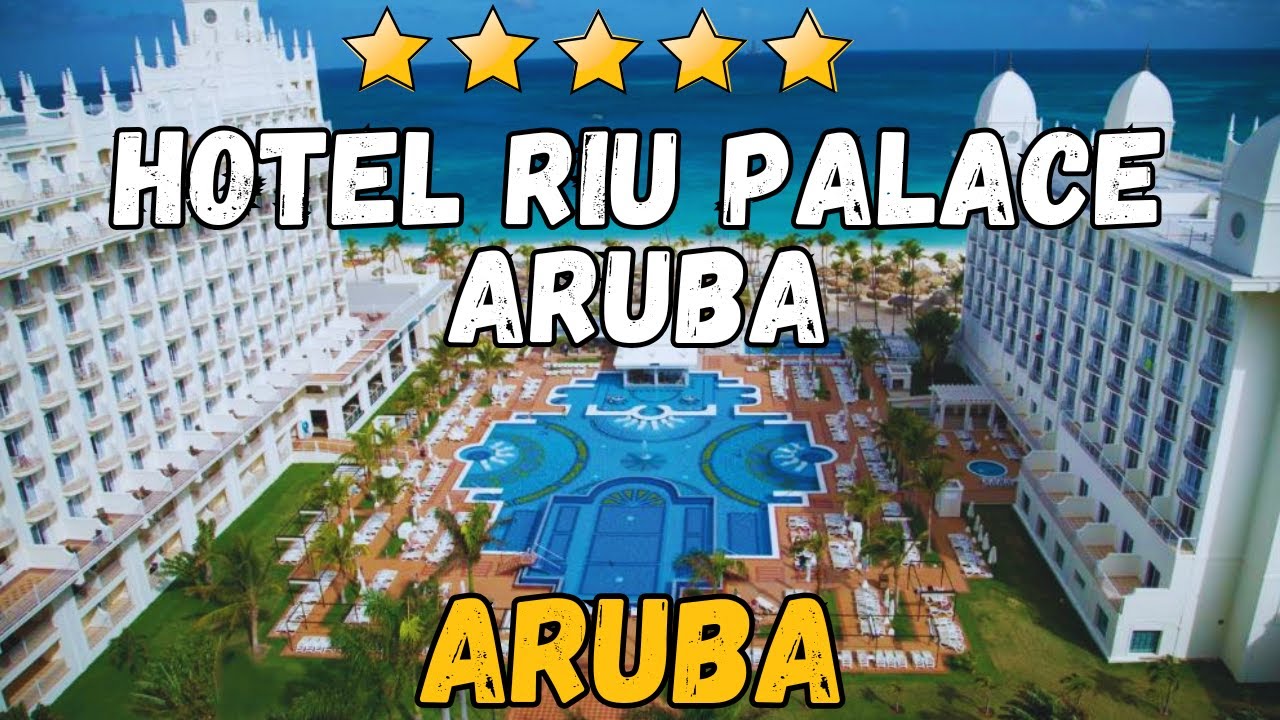 Hotel Riu Palace Aruba Review: Luxury All-Inclusive Resort on Palm Beach, Caribbean