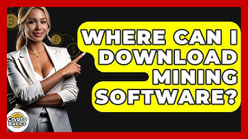 Where Can I Download Mining Software? - CryptoBasics360.com