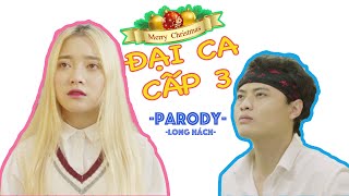 [Phim Ca Nhạc Hài] - Đại Ca Cấp 3 (Thằng Điên Parody) - LONG HÁCH