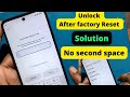 Unlock after factory reset  no second space solution  how to remove screen lock on redmi 10