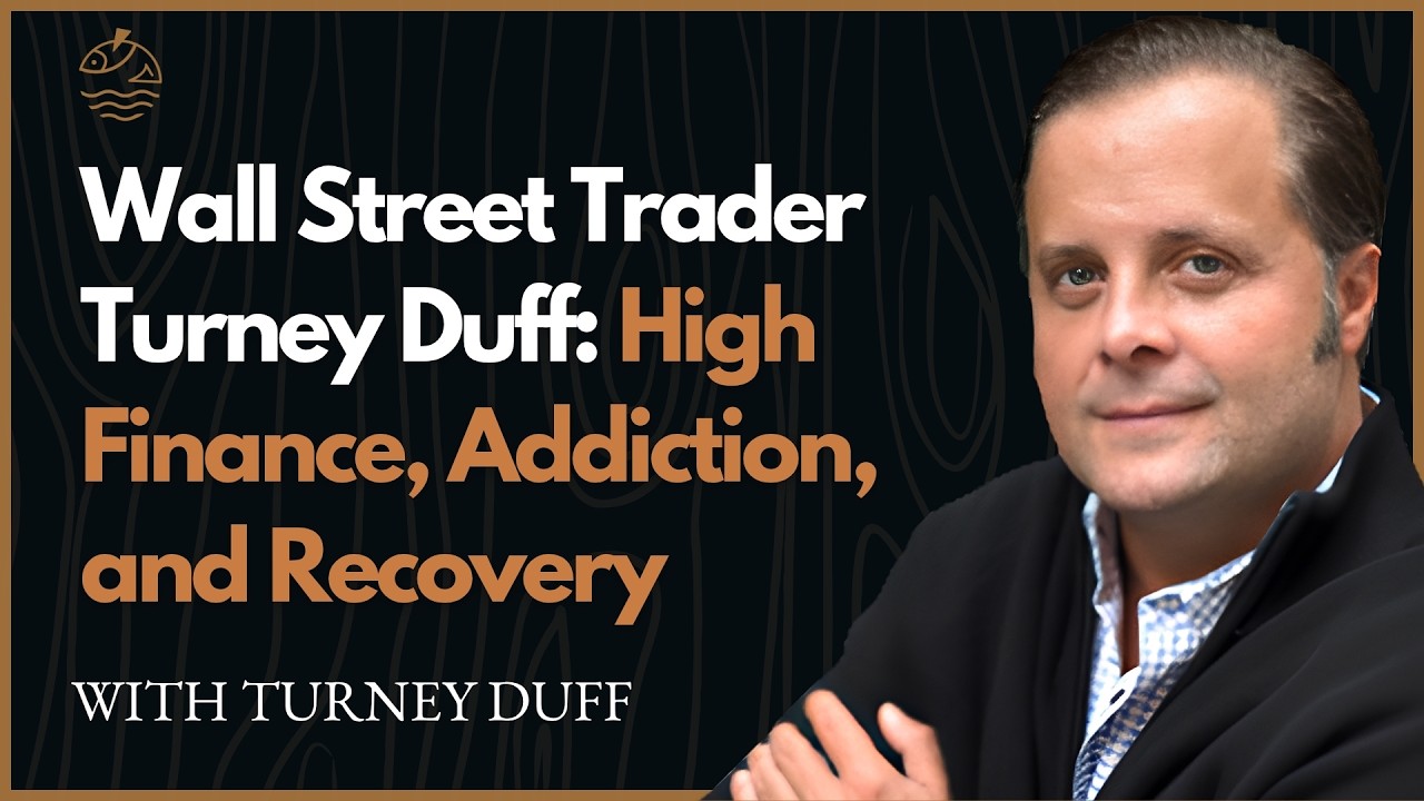 Wall Street Trader Turney Duff: High Finance, Addiction, and Recovery