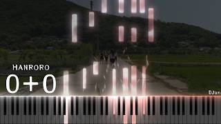 HANRORO - 0+0 [PIano Cover]