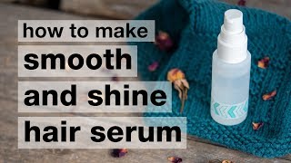 How to Make a DIY Smooth & Shine Hair Serum screenshot 5
