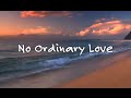 No ordinary love