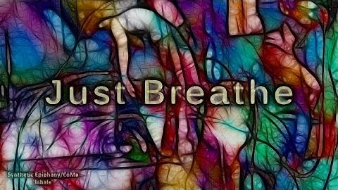 Just Breathe  -  Music Visualization - Experimental Art Video Chillstep