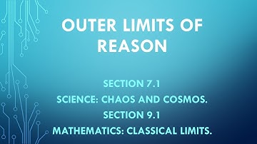 Outer Limits of Reason. Sections 7.1 and 9.1 --- Science and Mathematics.