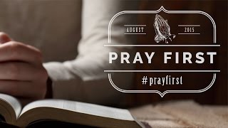 Pray First 2 #PrayFirst