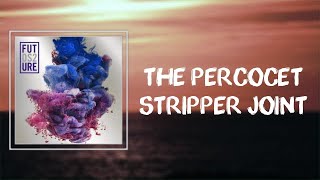 The Percocet Stripper Joint - Future 🎧Lyrics