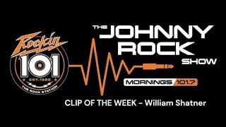 Johnny Rock Show Clip Of The Week - William Shatner