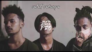 BIGPRO - SALAH SATUNYA ( Official Lyric Video )