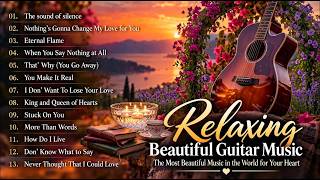 Romantic Guitar Love Song 🎸TOP 100 Beautiful Guitar Love Songs🎸Relax & Unwind