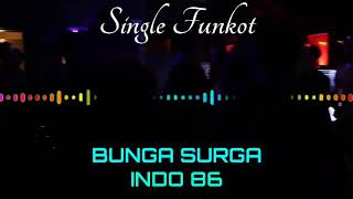 BUNGA SURGA INDO 86 SINGLE FUNKOT