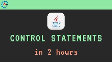 Control Statements In Java Full Course | Control Statements in 2 hours | Java Tutorial