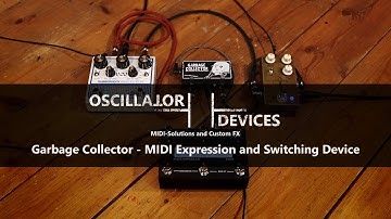 Oscillator Devices - Garbage Collector MIDI Expression and Switching Device