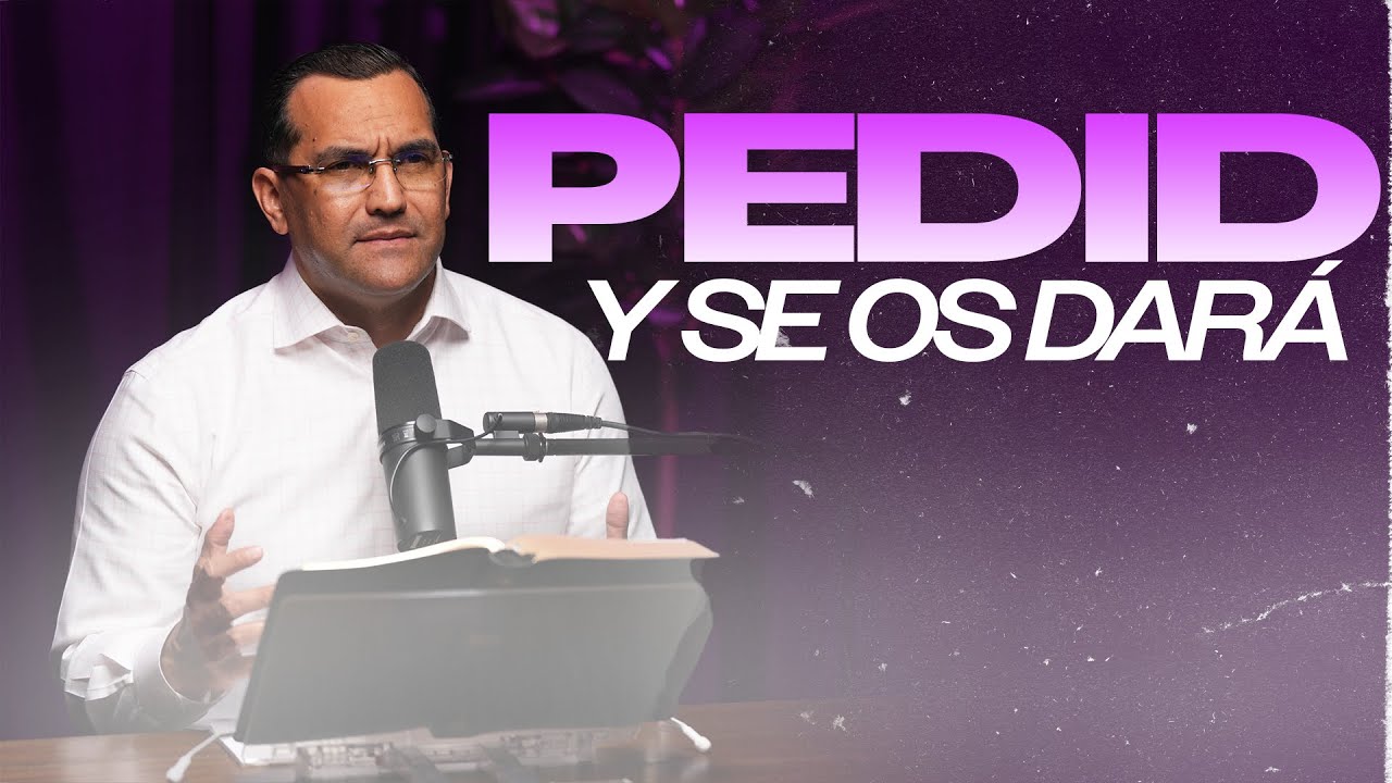 Pedid Y Se Os Dará - Pastor General David Gutierrez