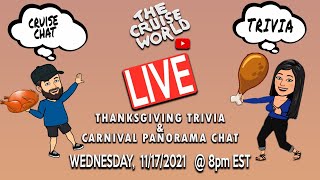 🔴LIVE-- CRUISE CHAT &amp; THANKSGIVING TRIVIA WITH THE CRUISE WORLD | 11/17/2021 @ 8pm EDT