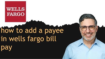 how to add a payee in wells fargo bill pay
