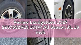 Review Landgolden LG27 285/35ZR18 101W All Season XL 18 inch Tire
