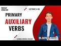Primary auxiliary verbs (Be, Do , Have )by @Dr.SafwanNaveed