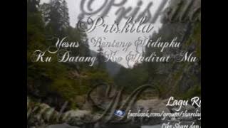Yesus Benteng Hidupku (Ku Datang Ke Hadirat Mu) - Priskila