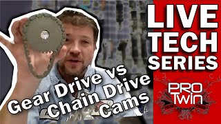 Live Tech Talk  Chain vs Gear Drive Cams  Kevin Baxter  Pro Twin Performance