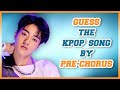 [KPOP GAME] GUESS THE KPOP SONG BY PRE-CHORUS