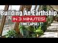 EARTHSHIP Built in 3 Minutes! (TIME LAPSE)