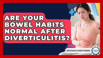 Are Your Bowel Habits Normal After Diverticulitis? - Diverticulitis Support Network