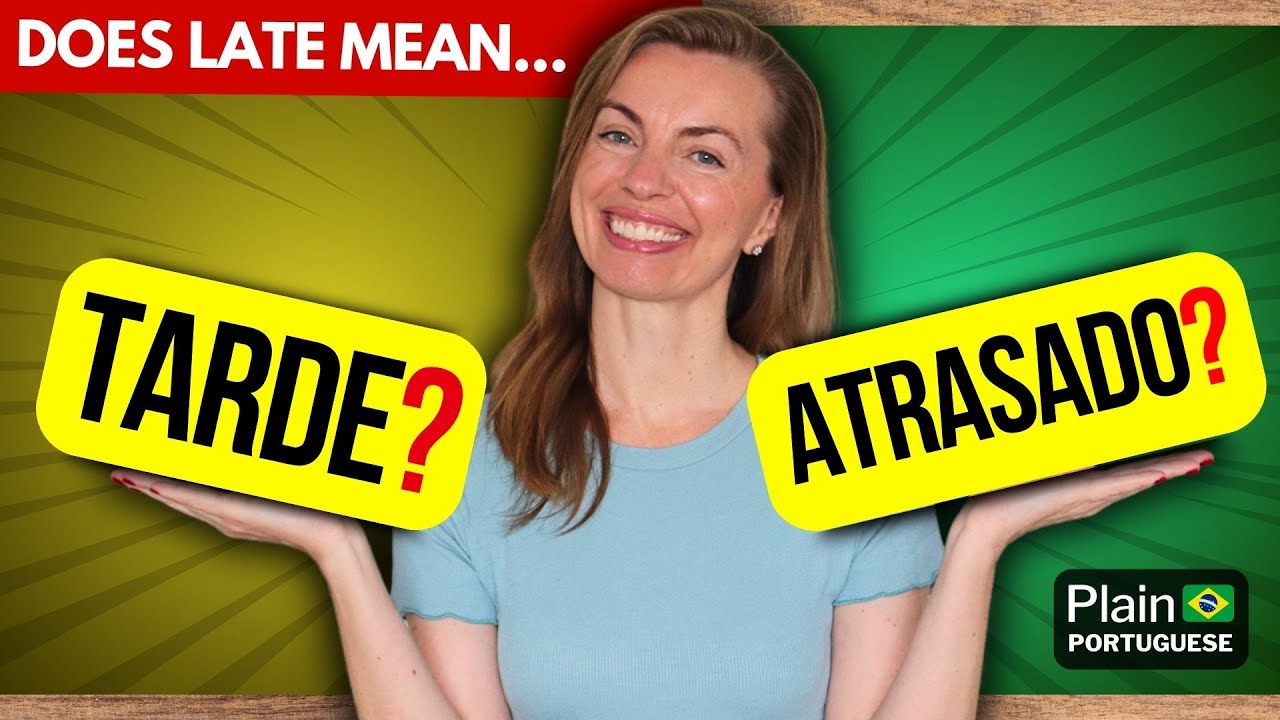 Learn Today the Difference Between TARDE and ATRASADO in Portuguese ...