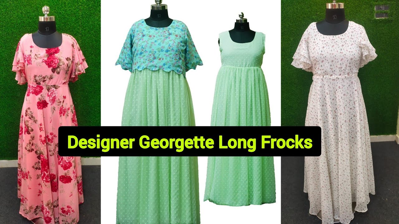 georgette long frocks