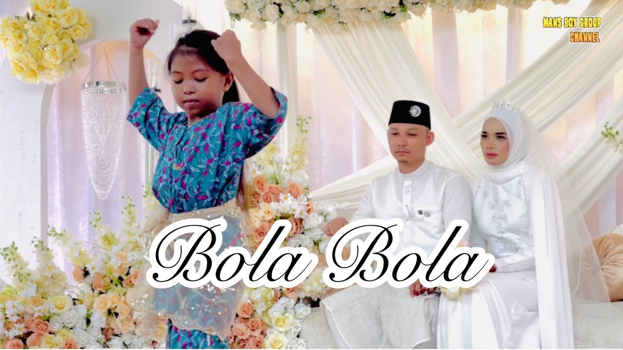 BOLA BOLA-PUTRI  MANS BOY GROUP 