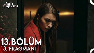 Yalı Çapkını 13. Bölüm 3. Fragmanı Seyranın Kaçış Oyunu