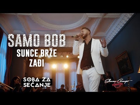 SAMO BOB - SUNCE BRŽE ZAĐI (Official Live Video 2019)