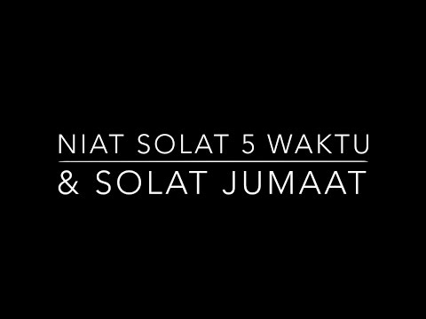 Niat Solat 5 Waktu Dan Solat Jumaat Youtube