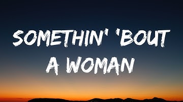 Thomas Rhett - Somethin’ ‘Bout A Woman (Lyrics)