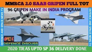 MMRCA 2.0 SAAB (GRIPEN) OFFER 96 MAKE IN INDIA PROGRAM.HAL TEJAS UPTO SP36 WITHIN 2020.