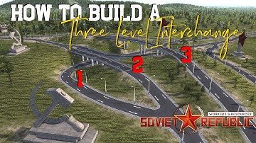 How to build a three level interchange - Workers & Resources: Soviet Republic