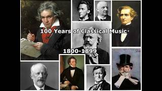 100 Years of Classical Music: 1800-1899