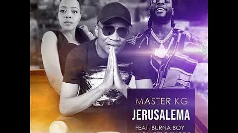 Master KG - Jerusalem Remix Feat. Burna Biy & Nomcebo Zikode (Official Audio)