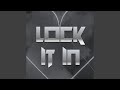 Lock it in