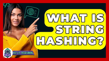 What Is String Hashing? - Next LVL Programming