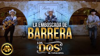 Los dos de Tamaulipas - La Emboscada de Barrera (Video Musical)